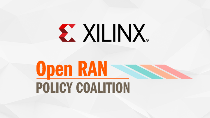 Xilinx Joins the Open RAN Policy Coalition